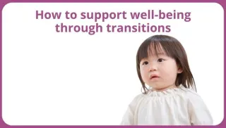 Supporting a child's well-being through transitions