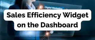New Feature: Sales Efficiency Widget on the Dashboard