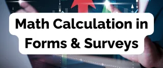 New Feature: Math Calculation in Forms & Surveys
