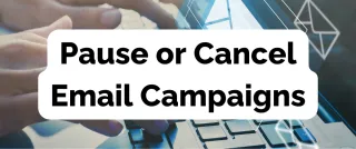 New Feature: Pause or Cancel Email Campaigns