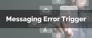 New Feature: Messaging Error Trigger