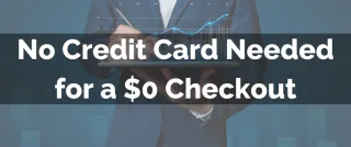 New Feature: No Credit Card Needed for A $0 Checkout