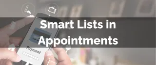 New Feature: Smart Lists in Appointments