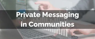 New Feature: Private Messaging in Communities