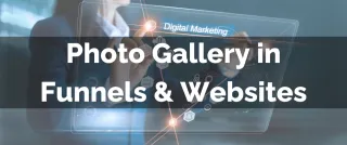 New Feature: Photo Gallery in Funnels & Websites