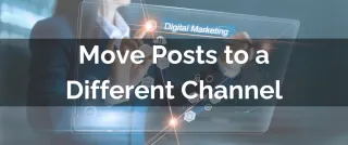 New Feature: Move Posts to a Different Channel