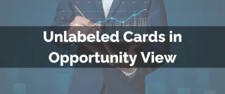 New Feature: Unlabeled Cards in Opportunity View