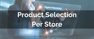 New Feature: Product Selection Per Store