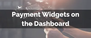 New Feature: Payment Widgets on the Dashboard