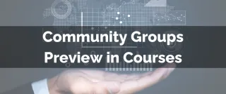 New Feature: Community Groups Preview in Courses