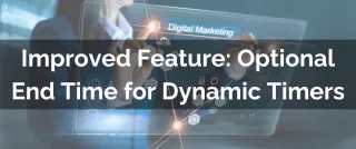 Improved Feature: Optional End Time for Dynamic Timers