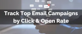 New Feature: Track Top Email Campaigns by Click & Open Rate