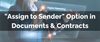 New Feature: "Assign to Sender" Option in Documents & Contracts