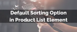 New Feature: Default Sorting Option in Product List Element