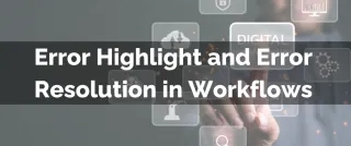 New Feature: Error Highlight and Error Resolution in Workflows