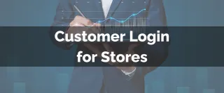 New Feature: Customer Login for Stores
