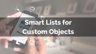 New Feature: Smart Lists for Custom Objects