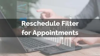New Feature: Reschedule Filter for Appointments