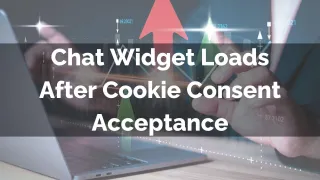 New Feature: Chat Widget Loads After Cookie Consent Acceptance