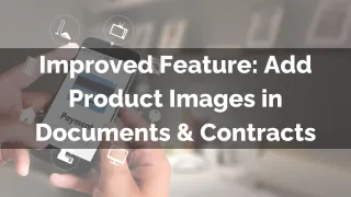 Improved Feature: Add Product Images in Documents & Contracts