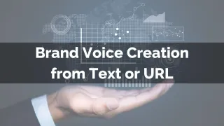 New Feature: Brand Voice Creation from Text or URL