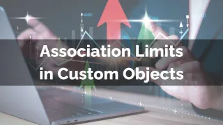 New Feature: Association Limits in Custom Objects