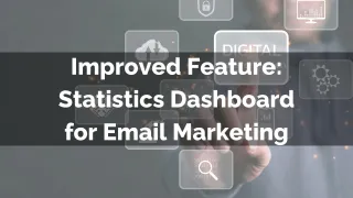Improved Feature: Statistics Dashboard for Email Marketing