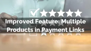 Improved Feature: Multiple Products in Payment Links