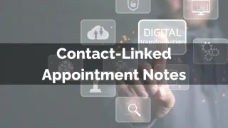 Improved Feature: Contact-Linked Appointment Notes