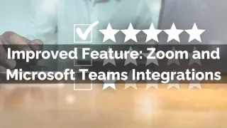Improved Feature: Zoom and Microsoft Teams Integrations