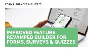 Improved Feature: Revamped Builder for Forms, Surveys & Quizzes