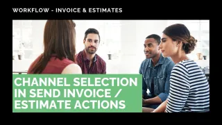 Improved Feature: Channel Selection in Send Invoice/Estimate Actions