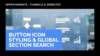 Improved Feature: Button Icon Styling & Global Section Search