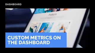 New Feature: Custom Metrics on the Dashboard