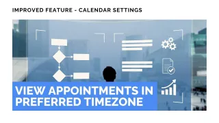 Improved Feature: View Appointments in Preferred Timezone