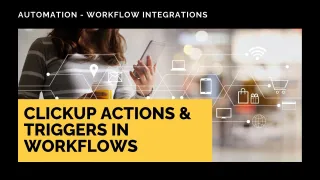 New Feature: ClickUp Actions & Triggers in Workflows