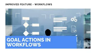 Improved Feature: Goal Actions in Workflows