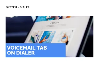 New Feature: Voicemail Tab on Dialer