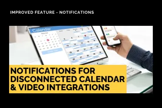 Improved Feature: Notifications for Disconnected Calendar & Video Integrations