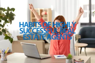 Top 10 Habits of Highly Successful Real Estate Agents
