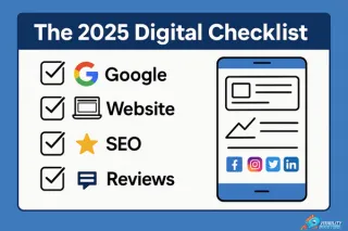 The 2025 Digital Checklist: How Small Businesses Can Stay Visible, Get Leads, and Build Trust Online