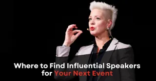 Where to Find Influential Speakers for Your Next Event