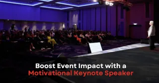 Boost Event Impact with a Motivational Keynote Speaker