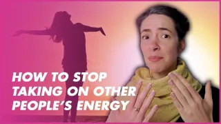 How to Stop Taking on Other People’s Energy | Empath’s guide