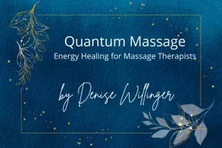 Quantum Touch Massage-Energy Healing for Massage Therapists