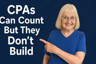 CPAs Can Count But Don't Build: Why Your Clients Need Both