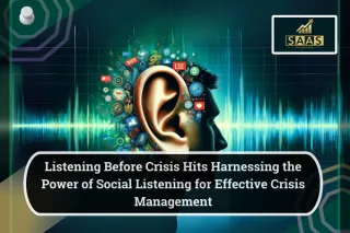 Listening Before Crisis Hits: Harnessing the Power of Social Listening for Effective Crisis Management