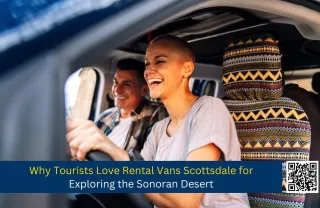 Why Tourists Love Rental Vans Scottsdale for Exploring the Sonoran Desert