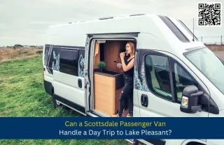 Can a Scottsdale Passenger Van Handle a Day Trip to Lake Pleasant?