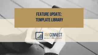 Exciting Updates to AM Connect's Template Library